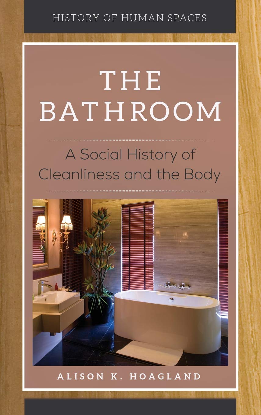  The Bathroom: A Social History 